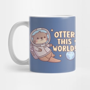 Cute Otter Astronaut Otter This World Funny Pun Mug